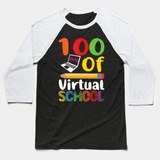 100th Day Of Virtual School Learning Teachers Students Gift Baseball T-Shirt